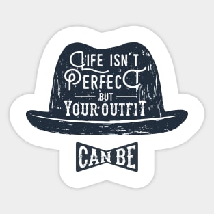 Life Isn't Perfect But Your Outfit Can Be. Style. Inspirational Quote Sticker